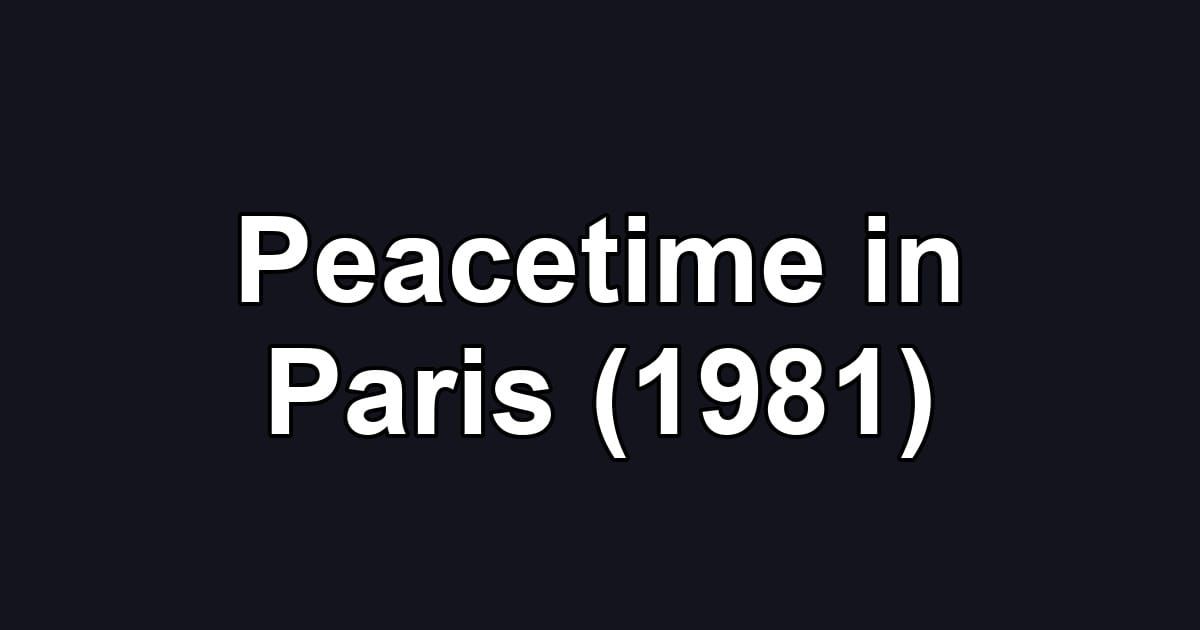 Peacetime in Paris (1981)