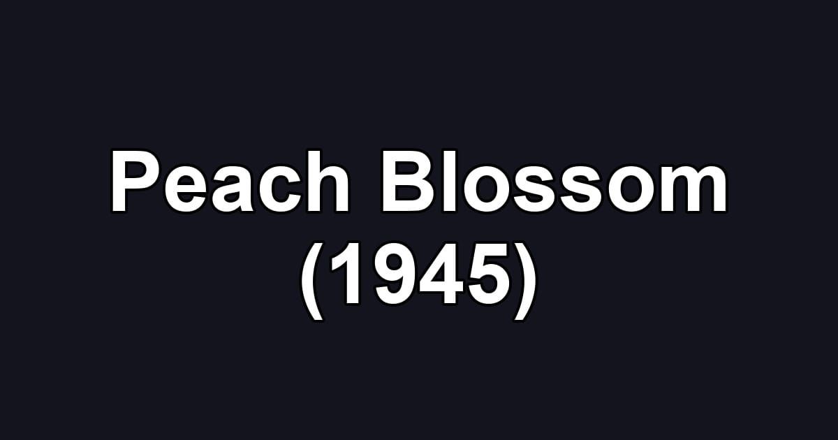 Peach Blossom (1945)