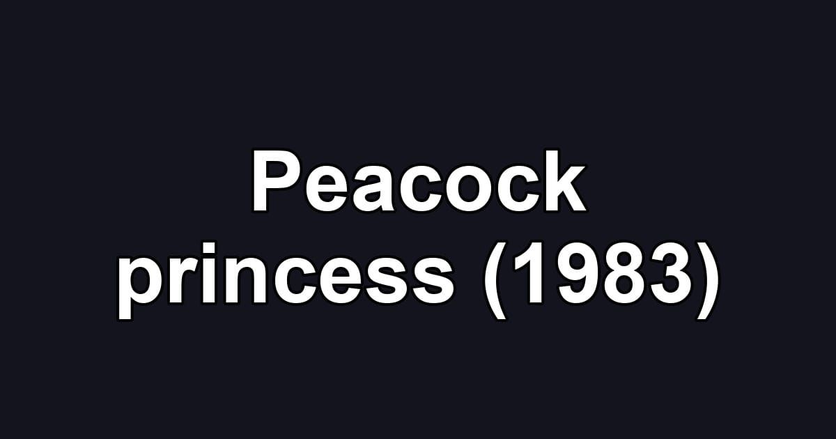 Peacock princess (1983)