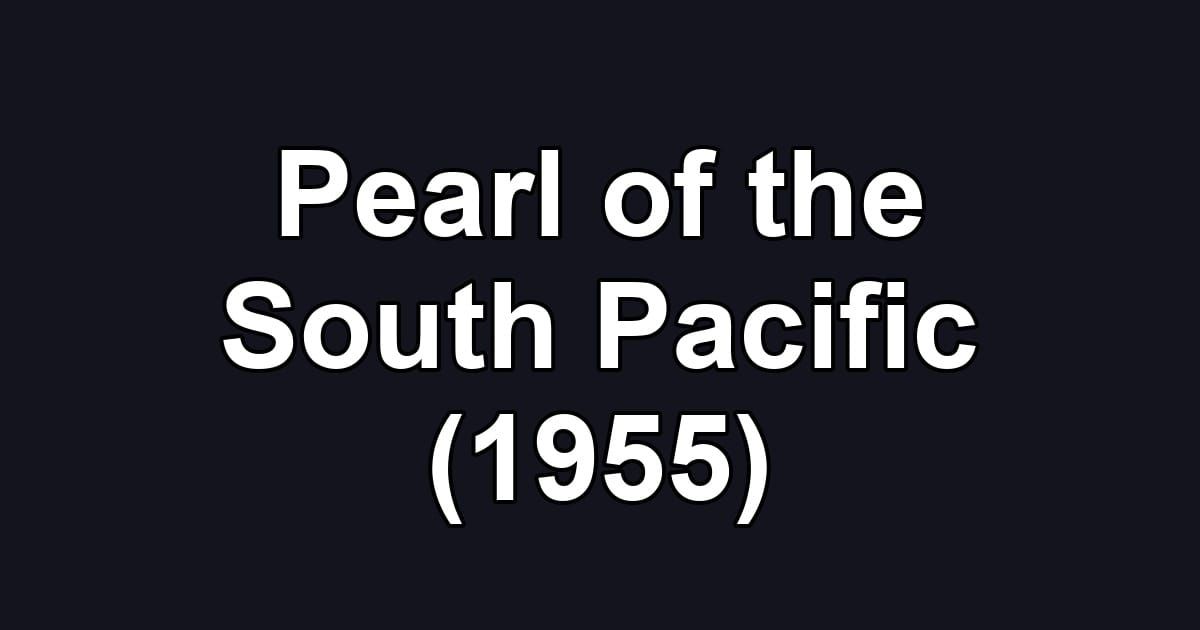Pearl of the South Pacific (1955)