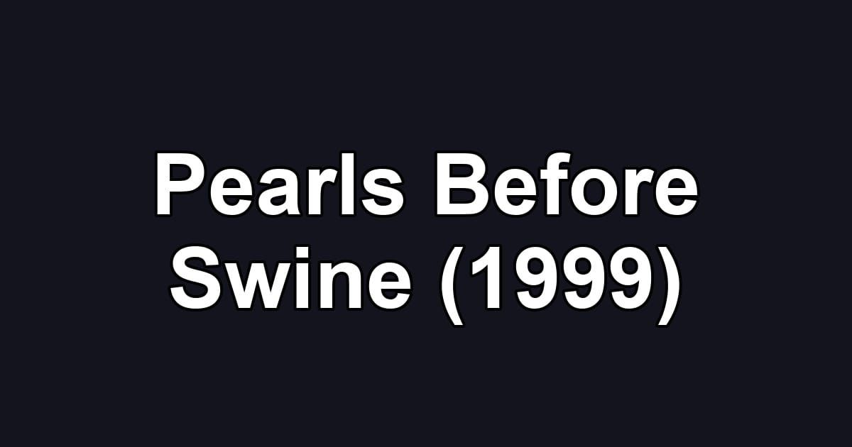 Pearls Before Swine (1999)