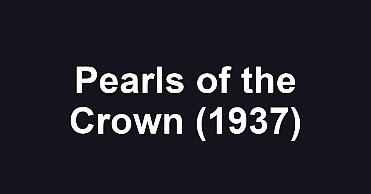 Pearls of the Crown (1937)