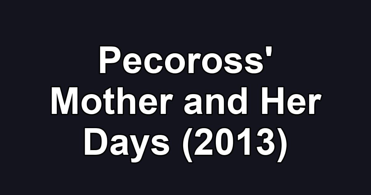 Pecoross' Mother and Her Days (2013)