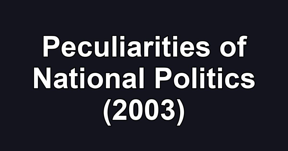 Peculiarities of National Politics (2003)