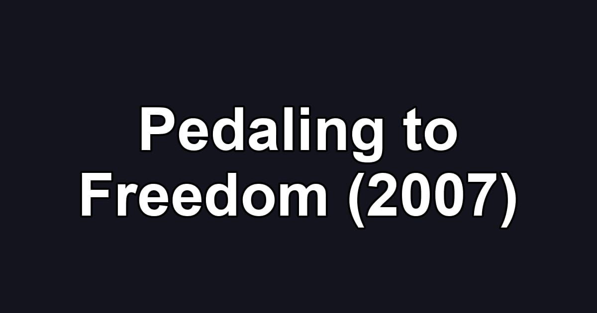 Pedaling to Freedom (2007)