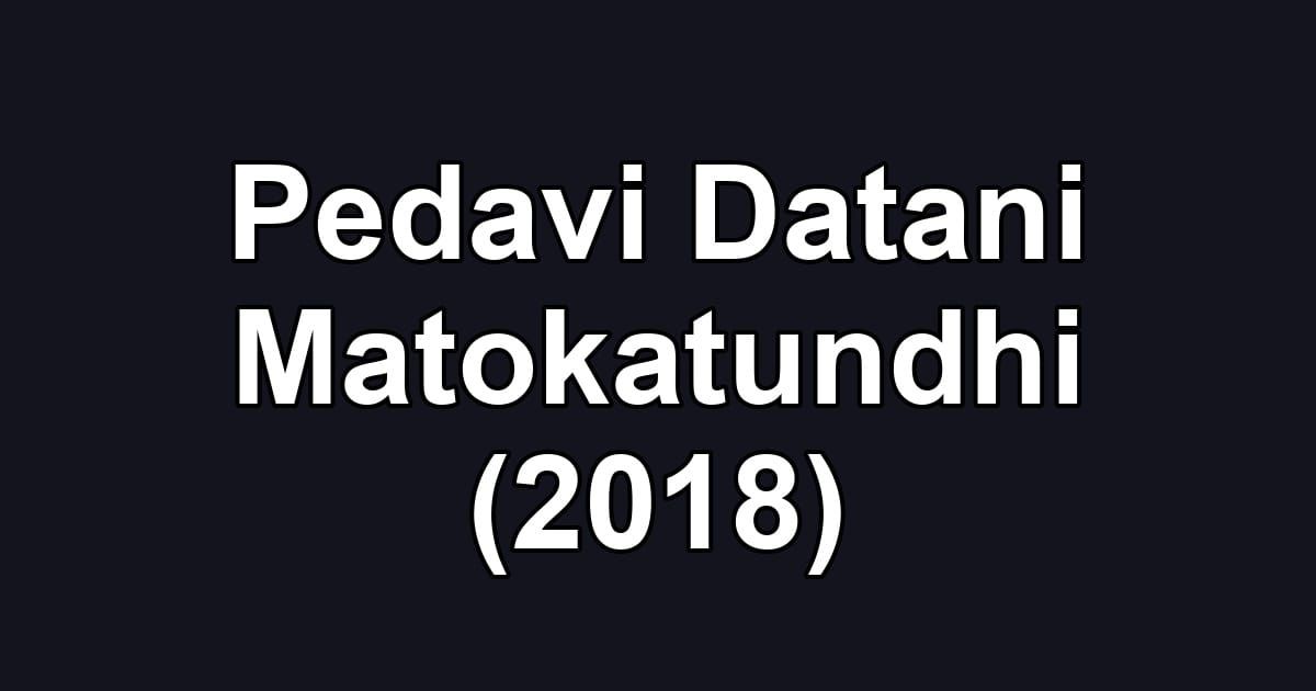 Pedavi Datani Matokatundhi (2018)