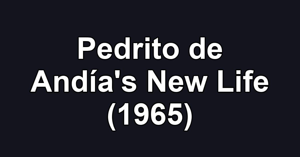 Pedrito de Andía's New Life (1965)