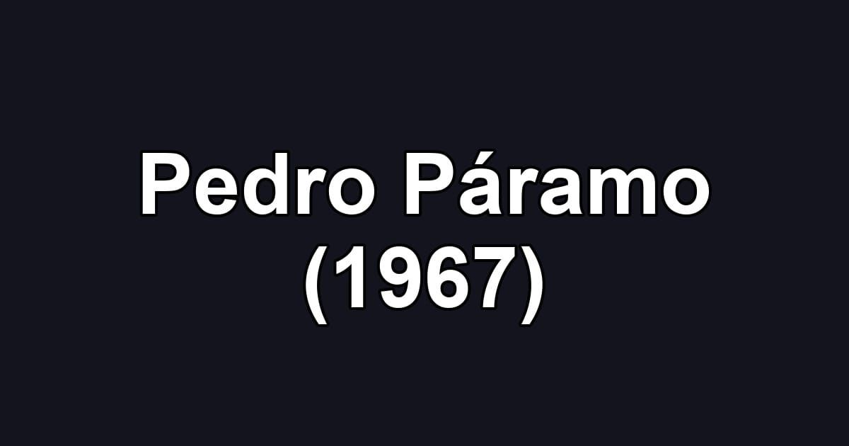 Pedro Páramo (1967)