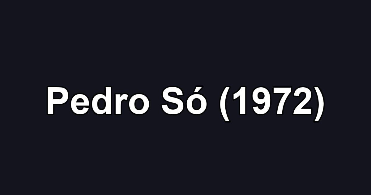 Pedro Só (1972)