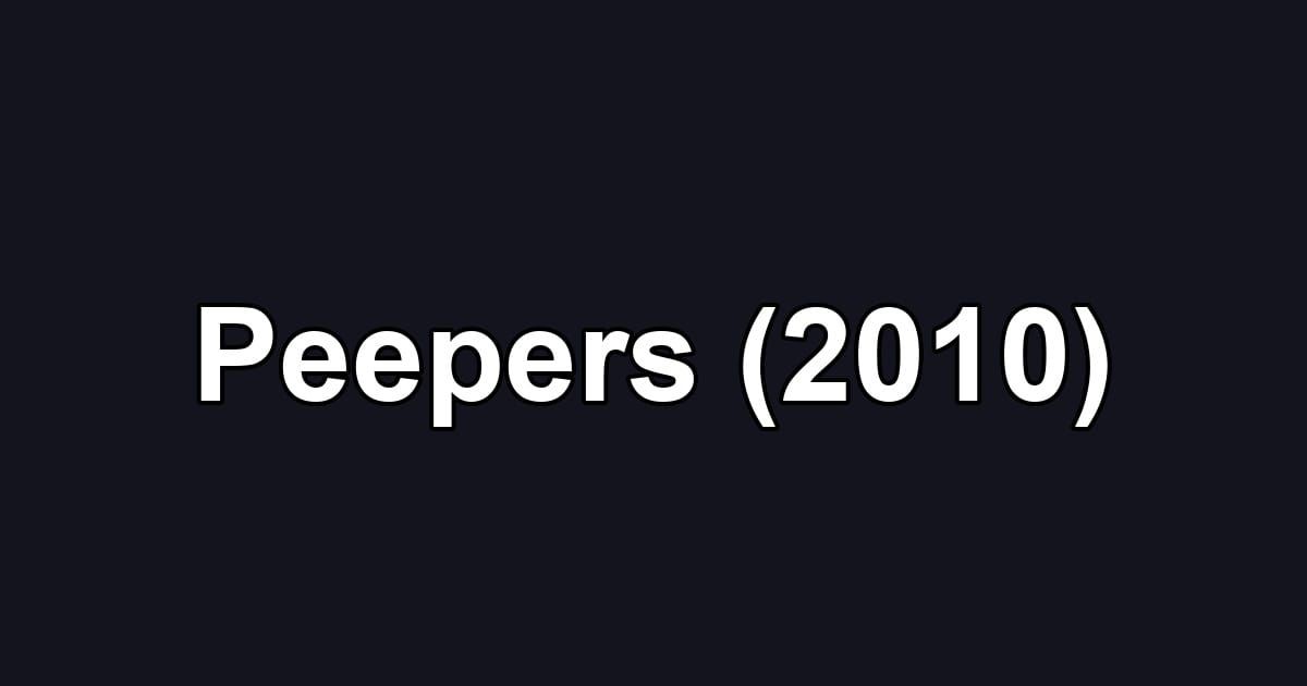 Peepers (2010)