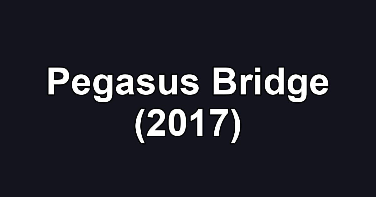 Pegasus Bridge (2017)