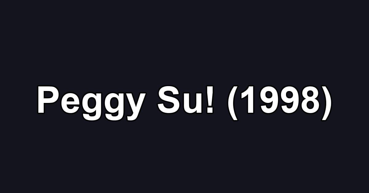 Peggy Su! (1998)