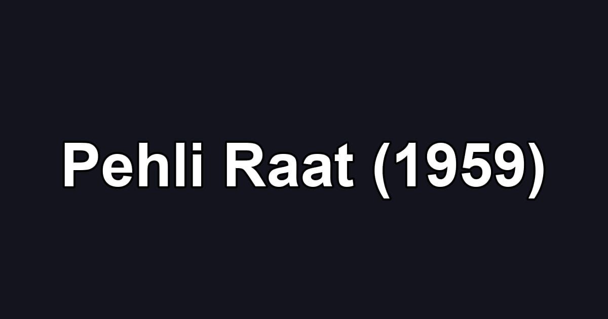 Pehli Raat (1959)