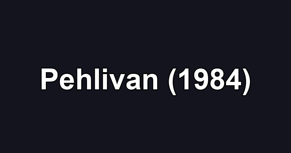 Pehlivan (1984)