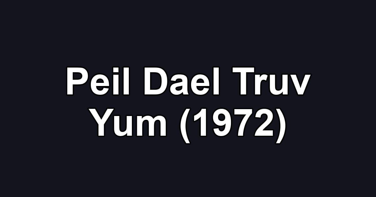 Peil Dael Truv Yum (1972)