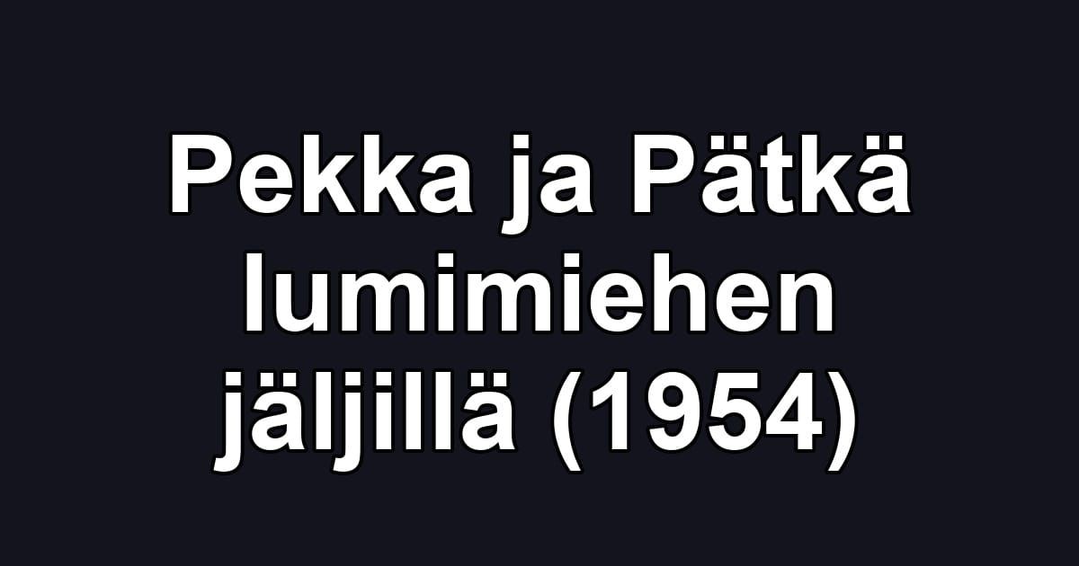 Pekka ja Pätkä lumimiehen jäljillä (1954)