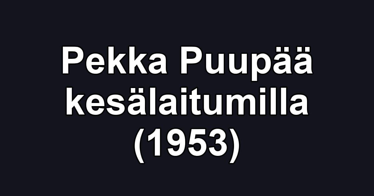 Pekka Puupää kesälaitumilla (1953)
