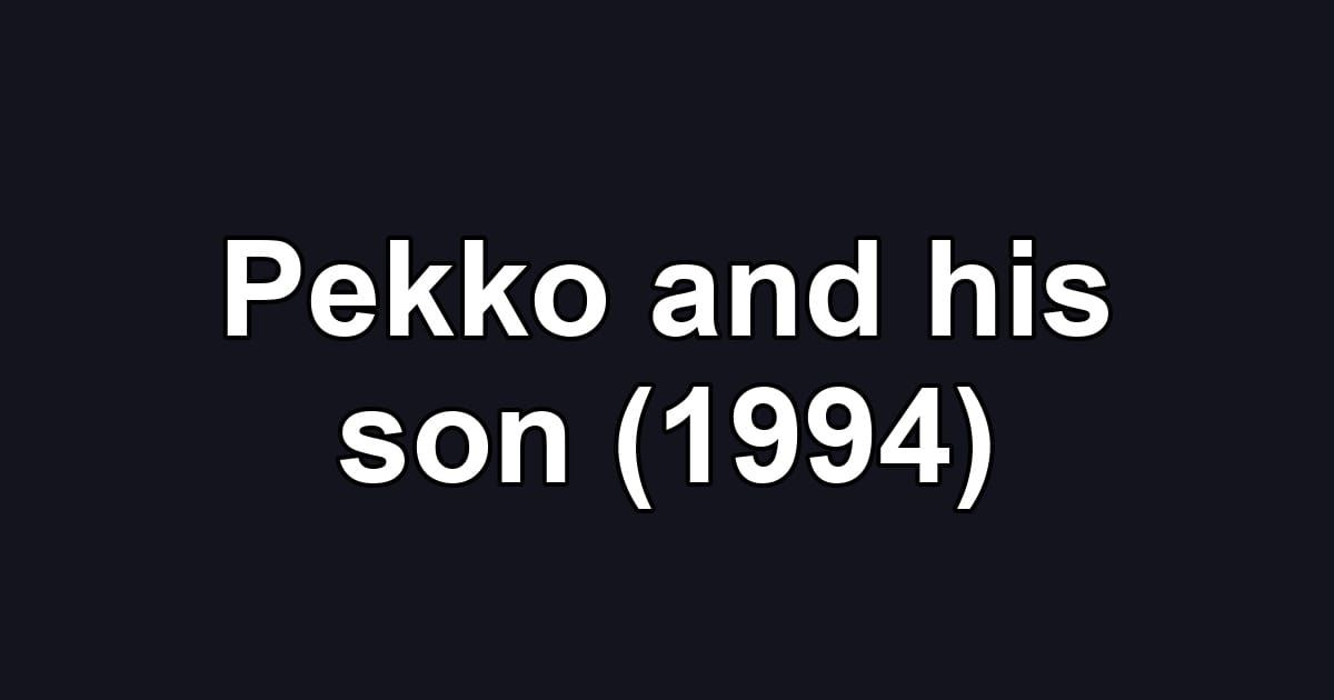 Pekko and his son (1994)
