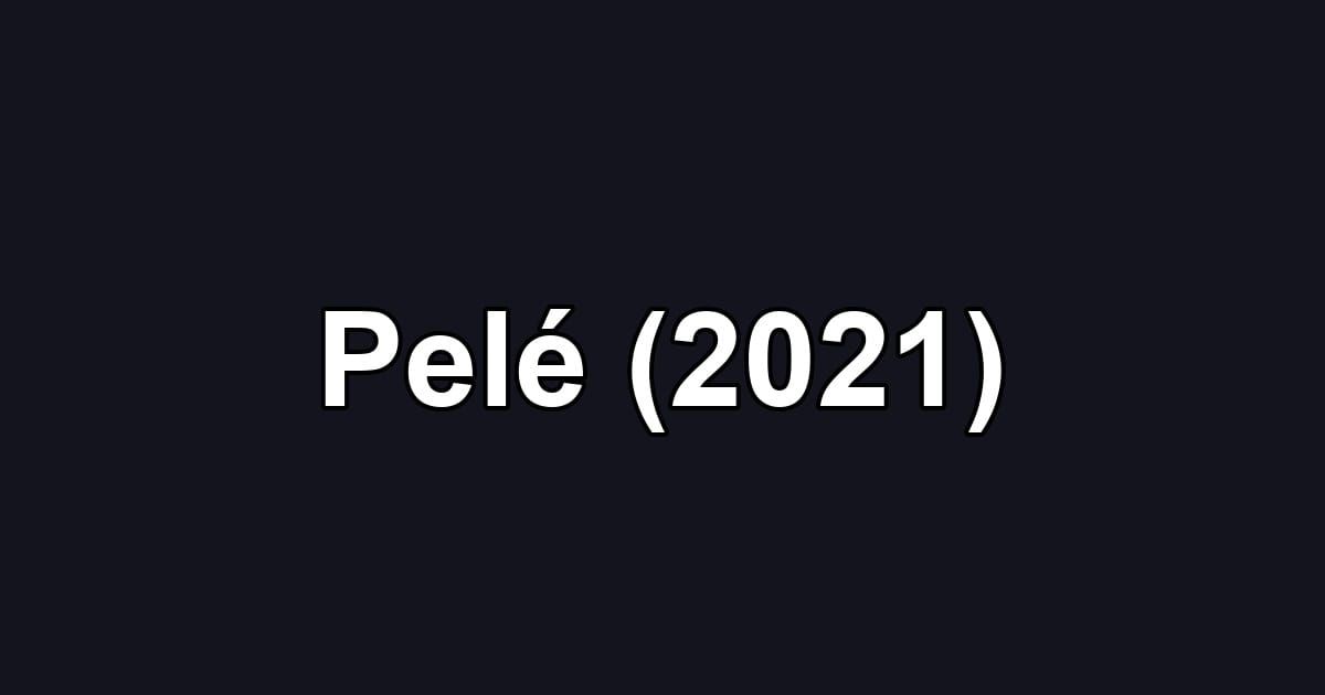 Pelé (2021)