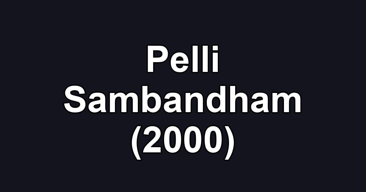 Pelli Sambandham (2000)