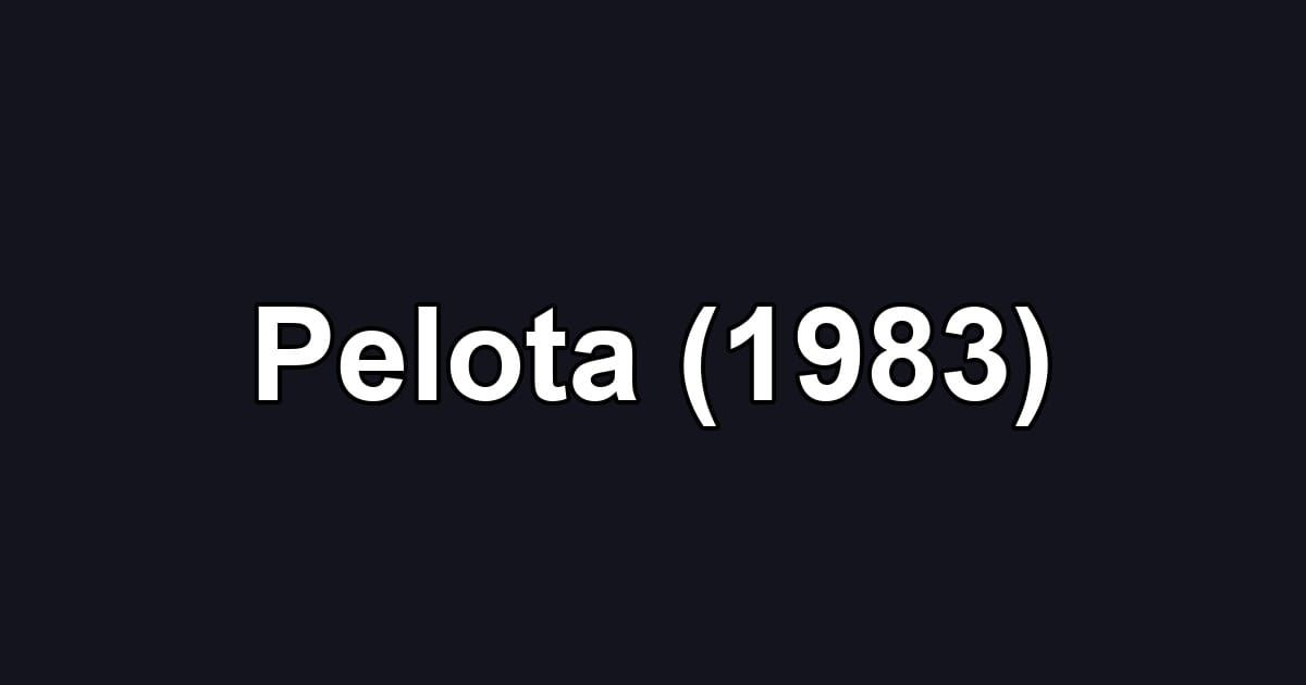 Pelota (1983)