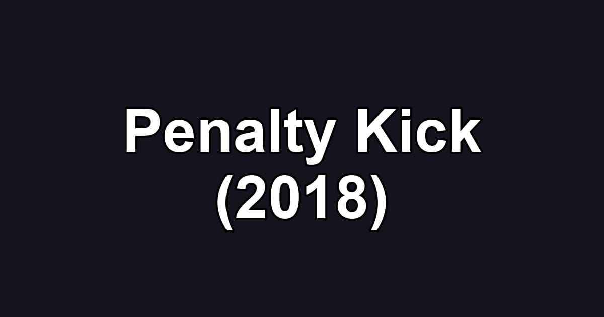 Penalty Kick (2018)