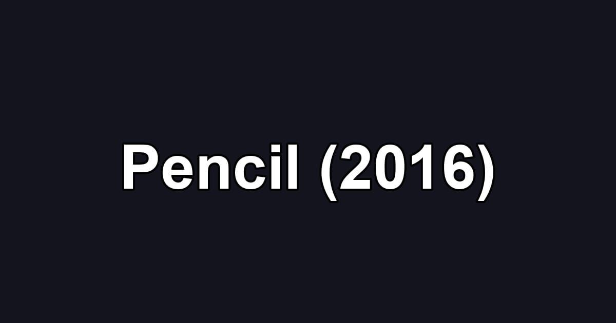 Pencil (2016)
