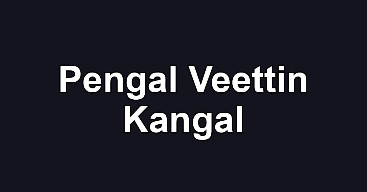 Pengal Veettin Kangal