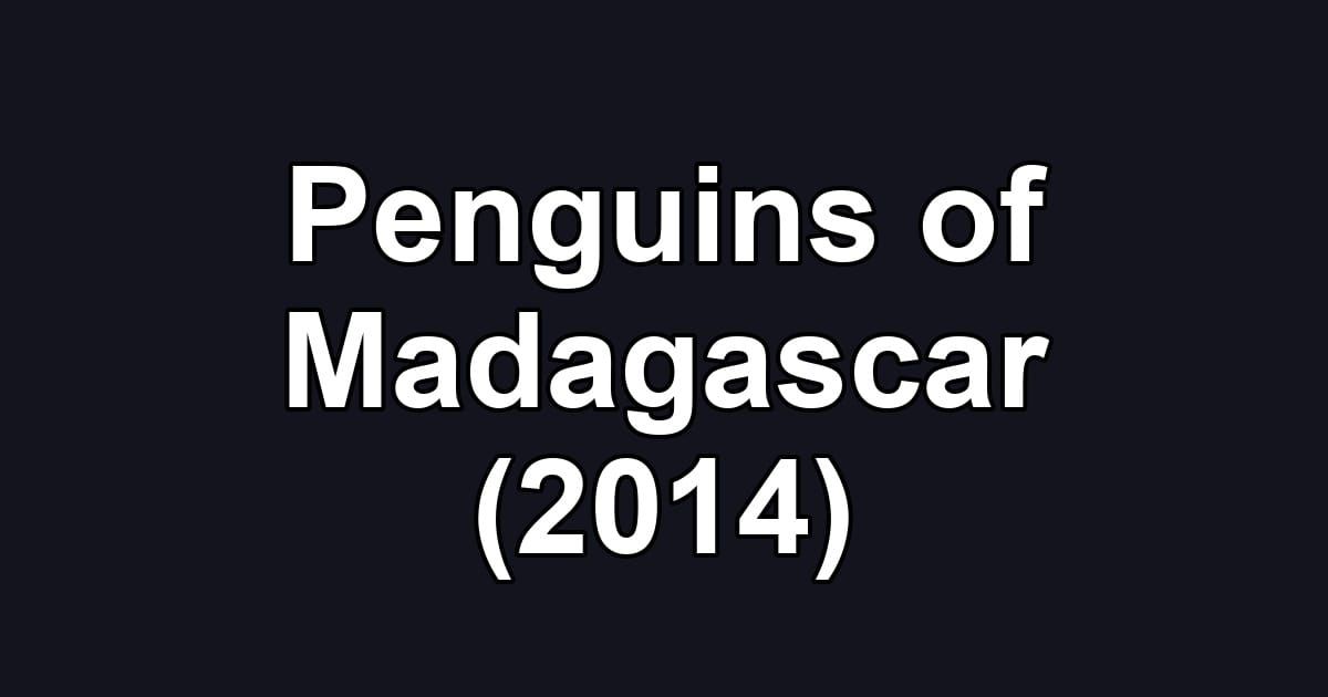 Penguins of Madagascar (2014)