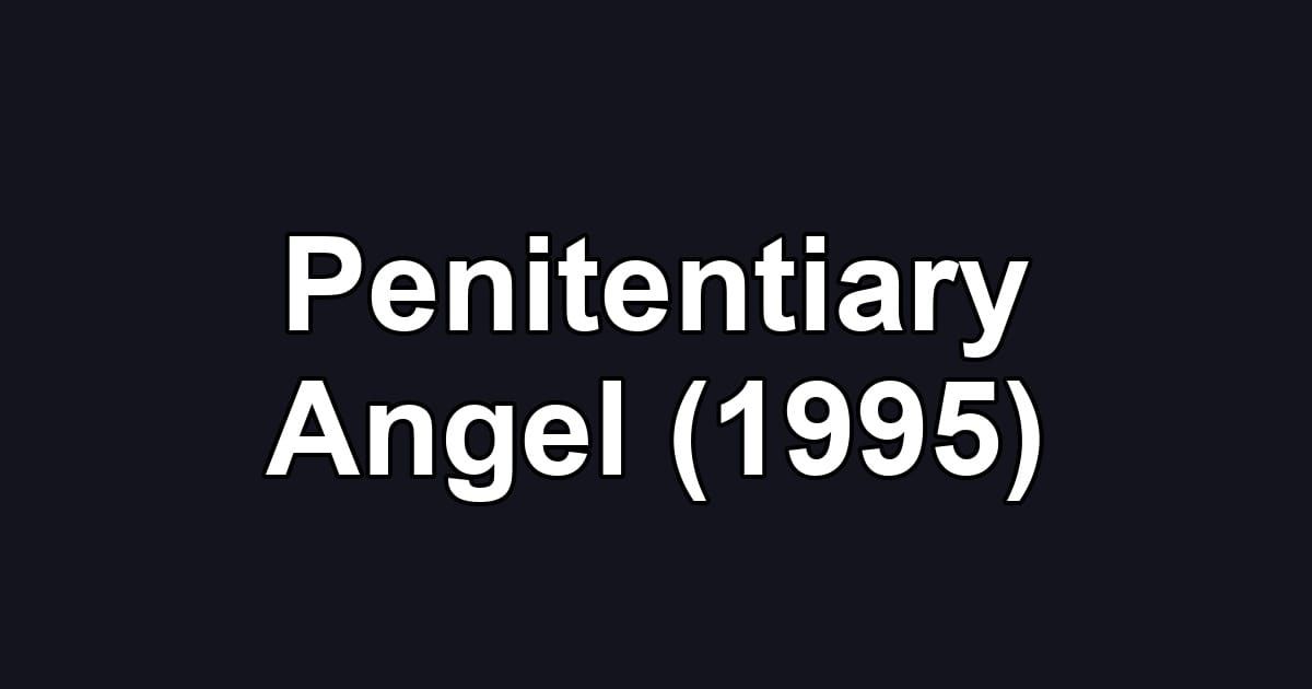 Penitentiary Angel (1995)