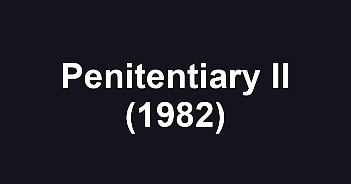 Penitentiary II (1982)