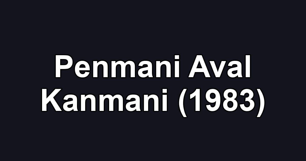 Penmani Aval Kanmani (1983)