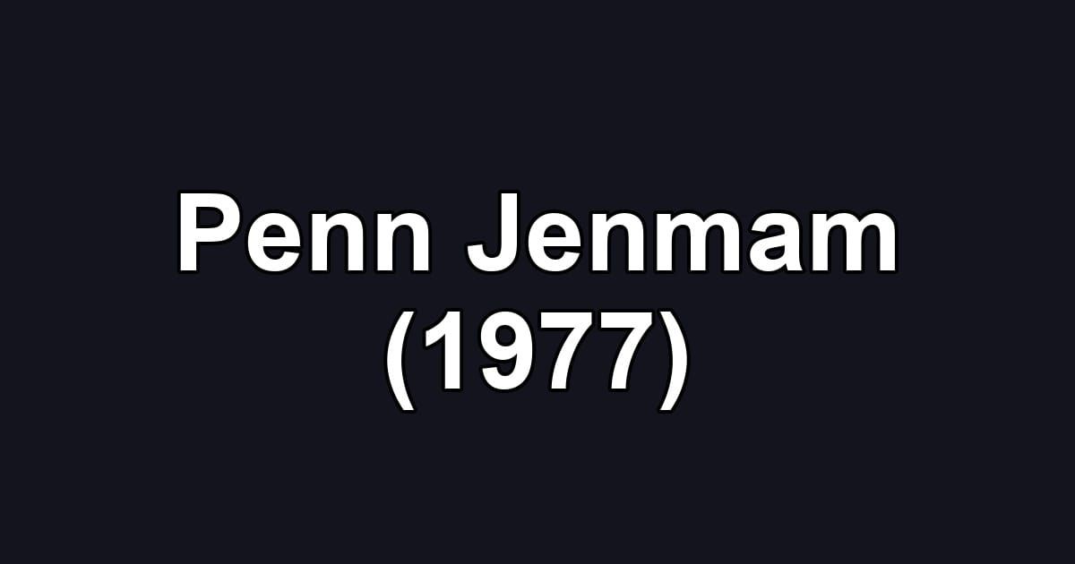 Penn Jenmam (1977)