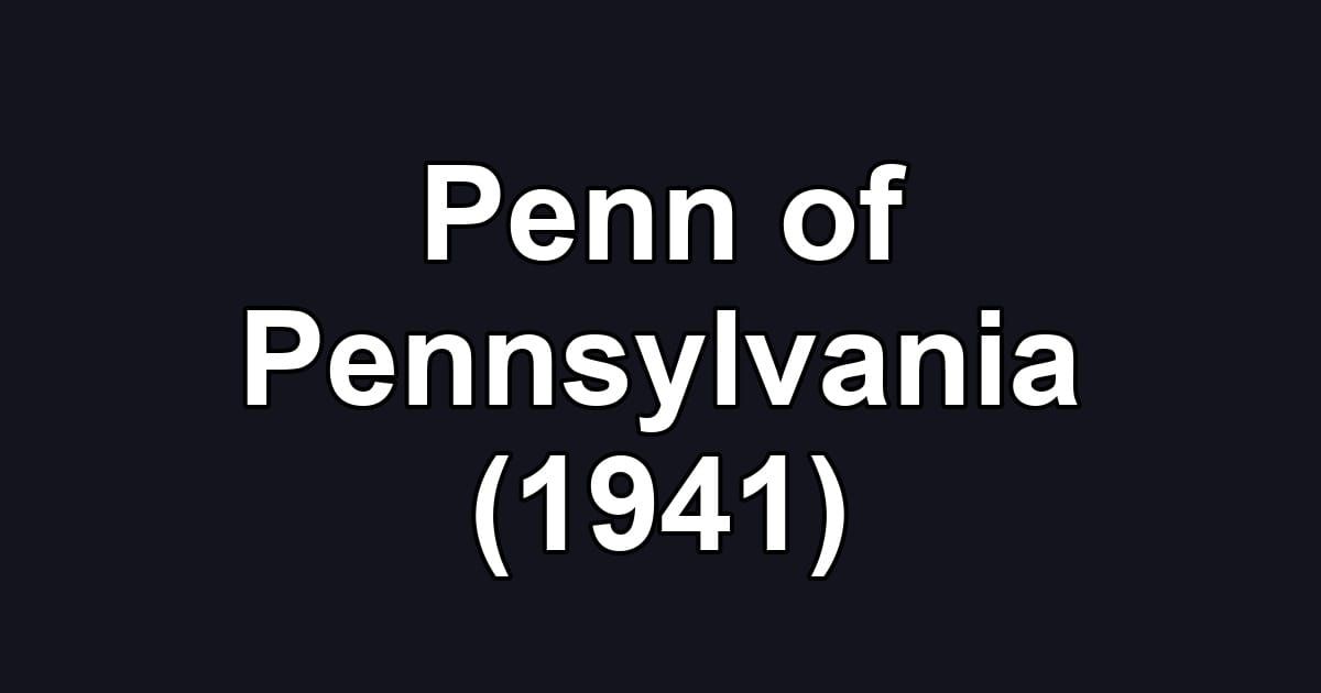 Penn of Pennsylvania (1941)
