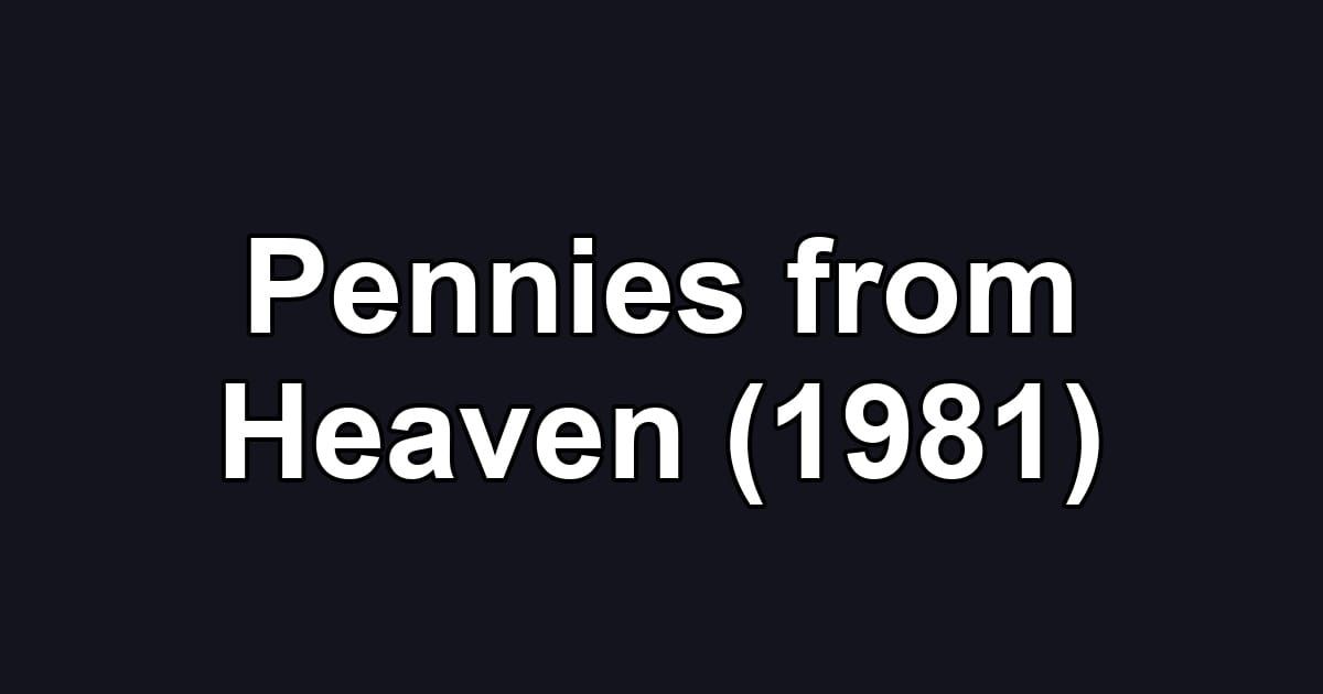 Pennies from Heaven (1981)