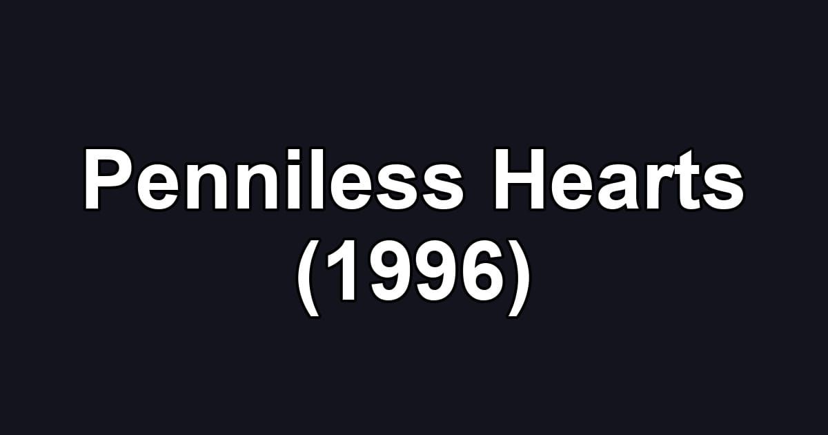 Penniless Hearts (1996)