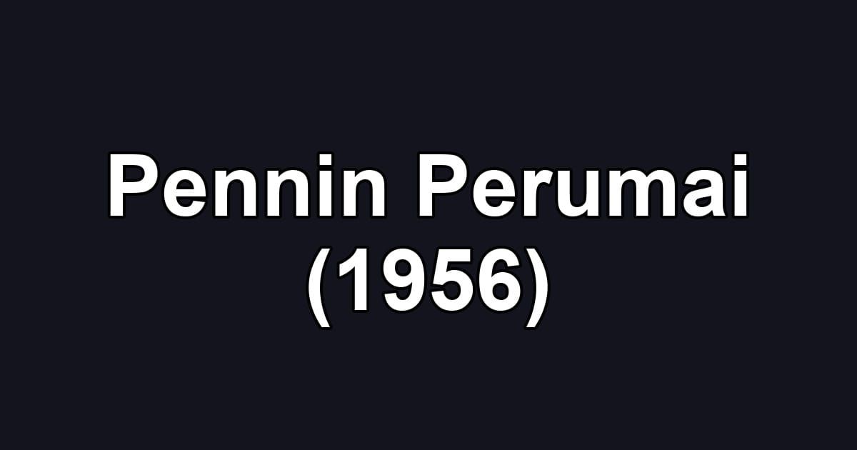 Pennin Perumai (1956)