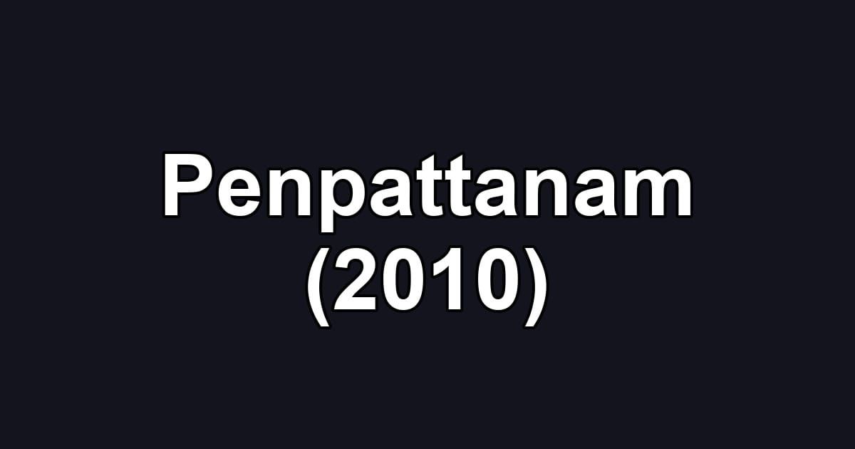 Penpattanam (2010)