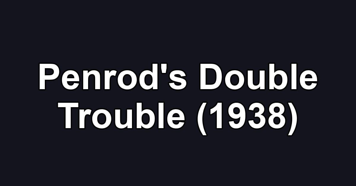Penrod's Double Trouble (1938)