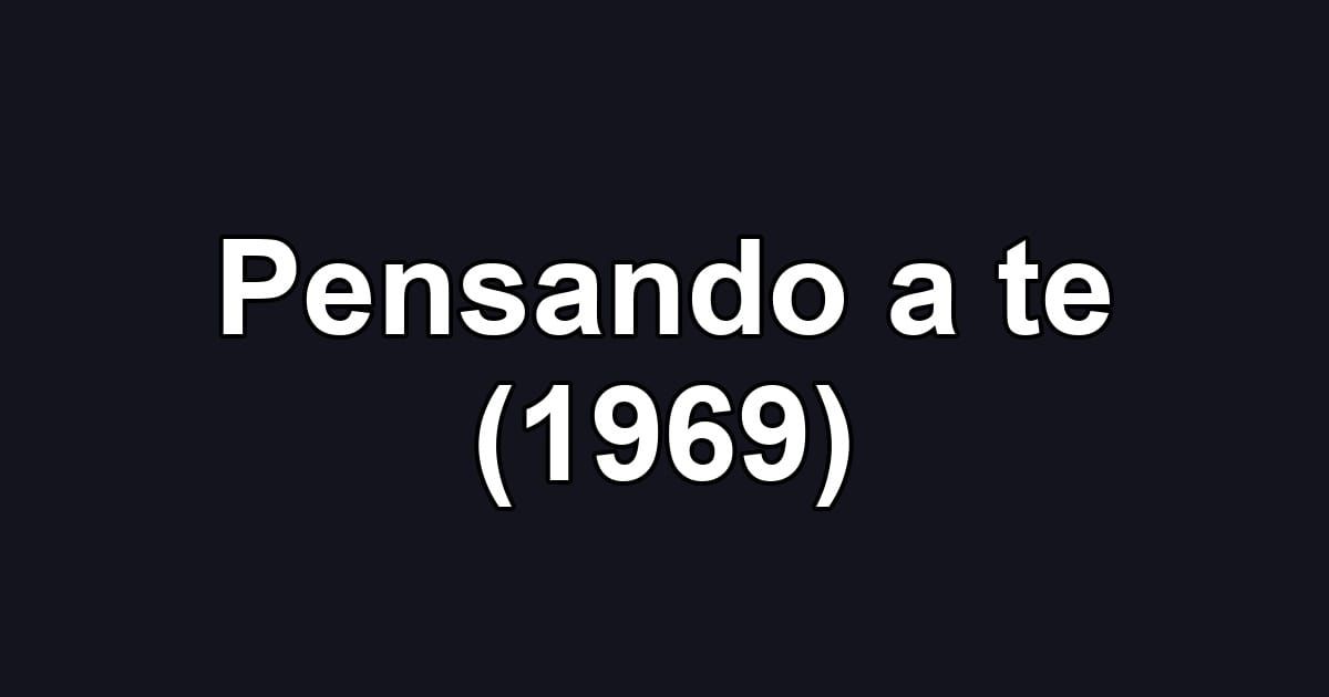Pensando a te (1969)