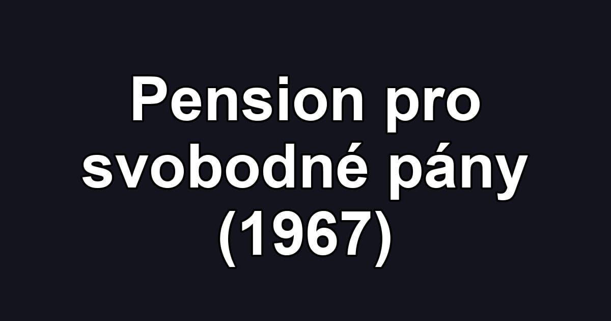 Pension pro svobodné pány (1967)