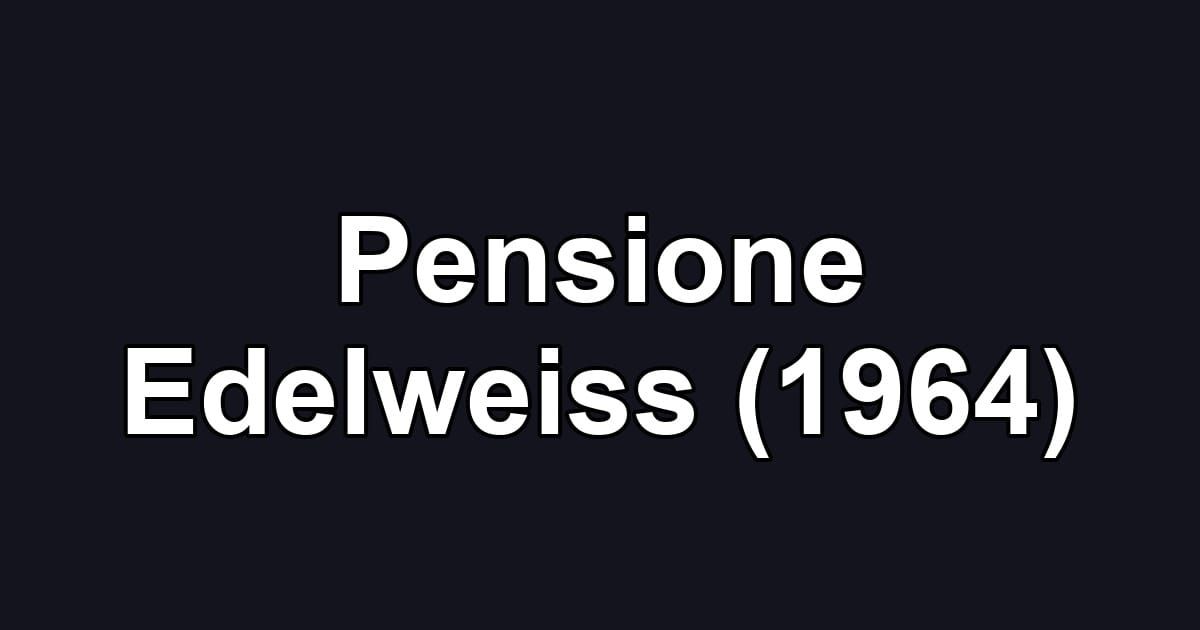 Pensione Edelweiss (1964)