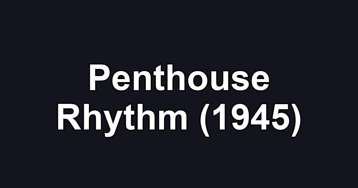 Penthouse Rhythm (1945)