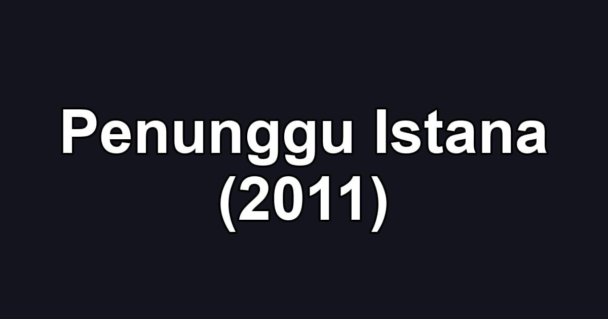 Penunggu Istana (2011)