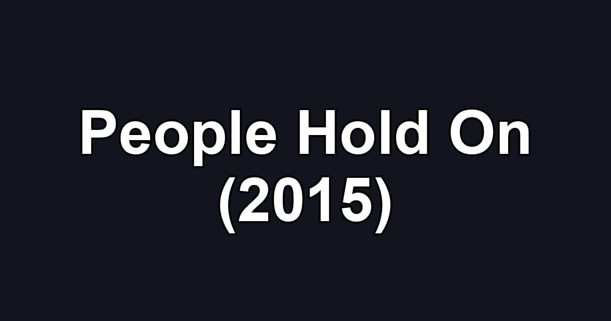 People Hold On (2015)