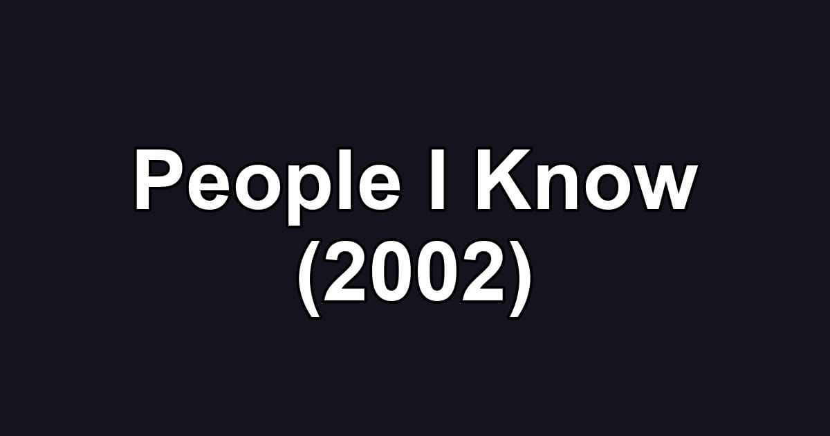 People I Know (2002)