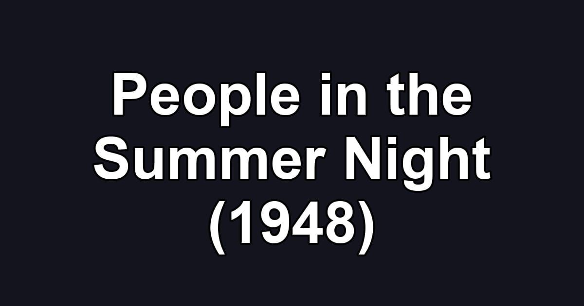 People in the Summer Night (1948)