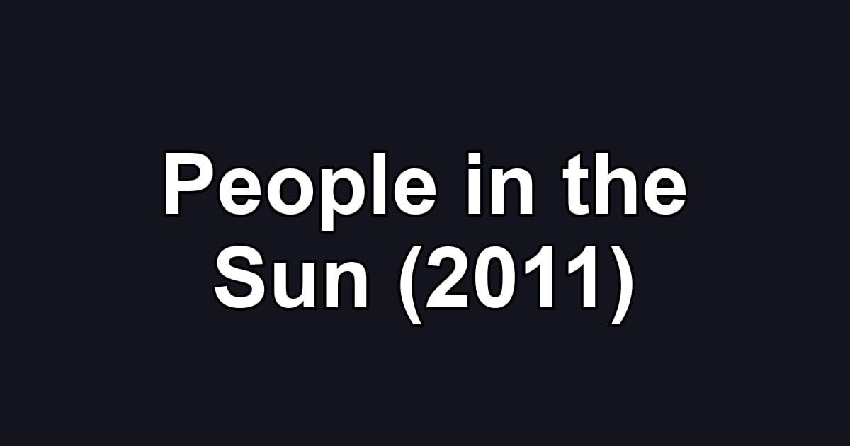 People in the Sun (2011)
