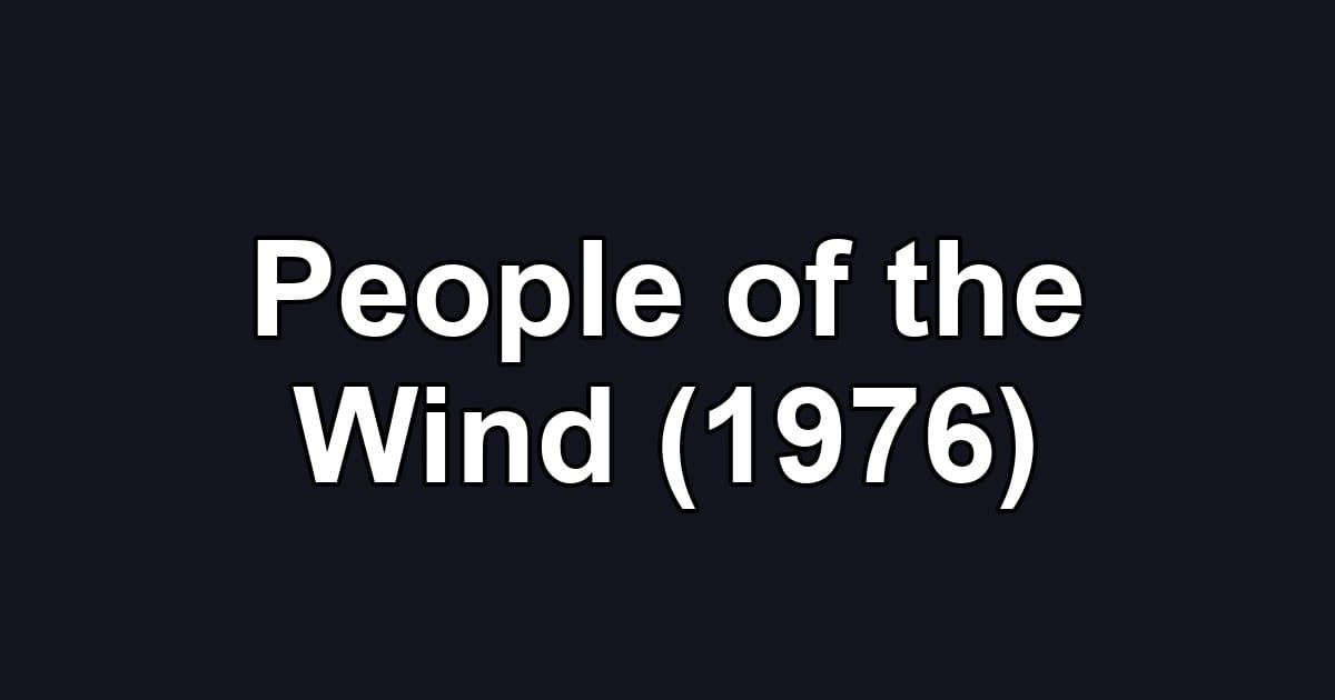 People of the Wind (1976)