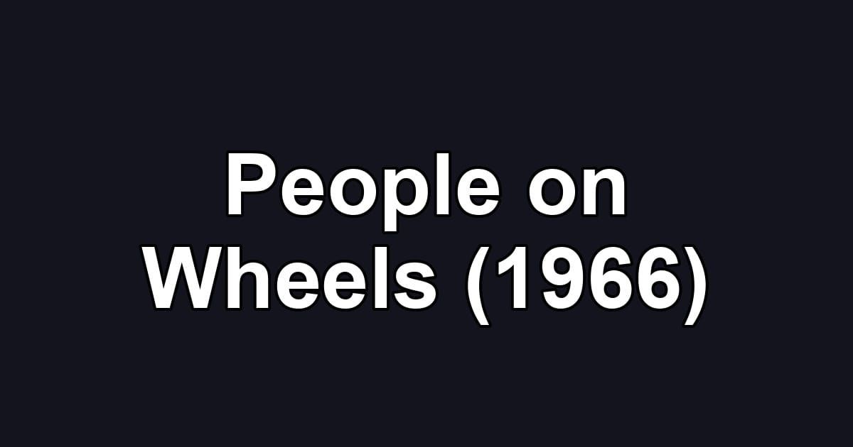People on Wheels (1966)